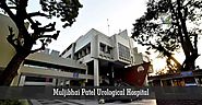Muljibhai Patel Urological Hospital: Serving Humanity by Providing World-class & Compassionate Care in Urology and Ne...