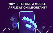 The Importance Of Mobile Application Testing