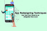 App Redesigning Techniques Can Take Your Brand to an Altogether New Level