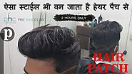 Full Customized Look With Hair Patch Process in Delhi