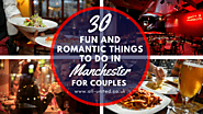 30 Fun and Romantic things to do in Manchester for Couples