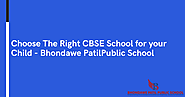 Choose The Right CBSE School for your Child - Bhondawe PatilPublic School