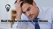 Best tips for overcome your Stress