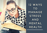 12 Ways to Manage Stress and Mental Health