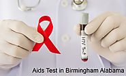 7 Secrets about AIDS Testing In Birmingham, Alabama That Nobody Will Tell You