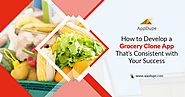 How to develop a Grocery Clone app that’s consistent with your success - Blog | Appdupe