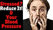 How To Reduce High Blood Pressure While Under Stress | OR JUST REDUCE STRESS !! |High Blood Pressure