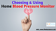 Choosing & Using Home Blood Pressure Monitor