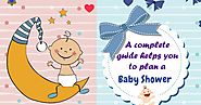 A complete guide helps you to plan a baby shower