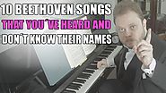 10 Beethoven Songs that You've Heard and Don't Know the Name