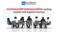 2nd National GST Conference held for curbing evasion and augment revenue | HostBooks