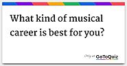 What kind of musical career is best for you?