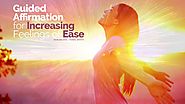 Guided Affirmations for Increasing Feelings of Ease