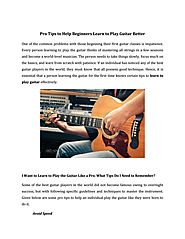 Pro Tips to Help Beginners Learn to Play Guitar Better