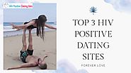 TOP 3 HIV POSITIVE DATING SITES AROUND THE WORLD || LIVING WITH HIV || POSITIVE SINGLES