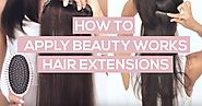 How to Apply Beauty Works Hair Extensions?