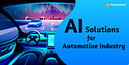 Artificial Intelligence (AI) solutions for Automotive Industry