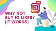 Why Not Buy IG Likes? (It Works)