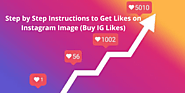 Step By Step Instructions to Get Likes on Instagram Image (Buy IG Likes)