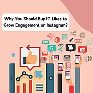 Why You Should Buy IG Likes to Grow Engagement on Instagram?