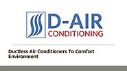 Ductless air conditioners to comfort environment