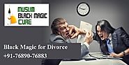 Black Magic For Divorce In India