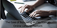 The Ease of Borrowing Money from an Online Lending Platform