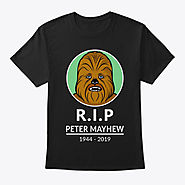 RIP Peter Mayhew T Shirt | Teespring