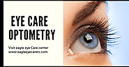 Eagle Eye Care - Choosing Best Eye Care Optometry