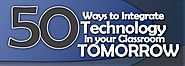 50 MORE Ways to Integrate Technology - Ways to Anchor Technology in Your Classroom Tomorrow