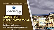 Supertech Hypernova Mall: One Step For Success