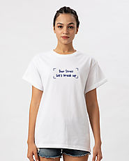 Lets Break up white Boyfriend T Shirt for Women