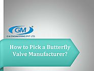 Pick the right butterfly valve manufacturer.