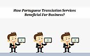How Portuguese Translation Services Beneficial For Business?