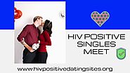 HIV POSITIVE SINGLES MEET | HIV DATING SITES 2022 | POSITIVE SINGLES