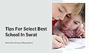 Tips for Select Best School In Surat