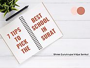 7 Tips to Pick the Best School In Surat