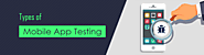 7 Types Of Mobile App Testing - pCloudy