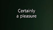 Certainly A Pleasure