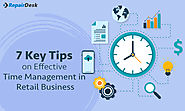 7 Key Tips on Effective Time Management in Retail Business - RepairDesk Blog