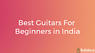 Best Guitars For Beginners in India - BestGuitars.in