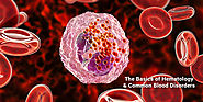 The Basics of Hematology & Common Blood Disorders | Onco Life Hospital