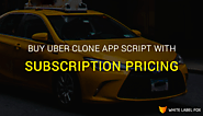 Buy Low Budget Uber Clone App Script with Subscription Payment | SAS