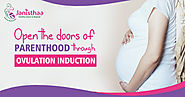 Ovulation Induction Treatments | Fertility Treatments in Basaveshwaranagar