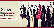 3 Lies When Shopping For Plus-Size Lingerie