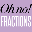 Oh No! Fractions