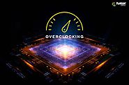 Best Overclocking Software for CPU, GPU, and RAM