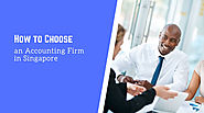 How to Choose an Accounting Firm in Singapore