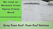 Re coat Or Restore Your Spray Foam Roof | Pearltrees
