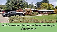 Best Contractor For Spray Foam Roofing in Sacramento by Foam Roof Solutions - Issuu